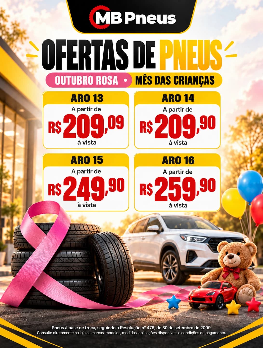 Ofertas de Pneus MB Pneus — Outubro Rosa e Mês das Crianças: Aro 13 a partir de R$ 209,09, Aro 14 a partir de R$ 209,90, Aro 15 a partir de R$ 249,90, Aro 16 a partir de R$ 259,90, todos à vista.
